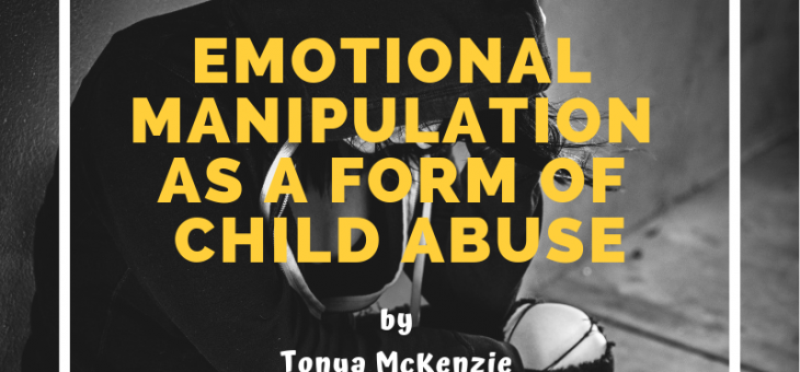 Emotional Manipulation as a Form of Child Abuse